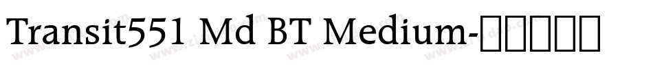 Transit551 Md BT Medium字体转换